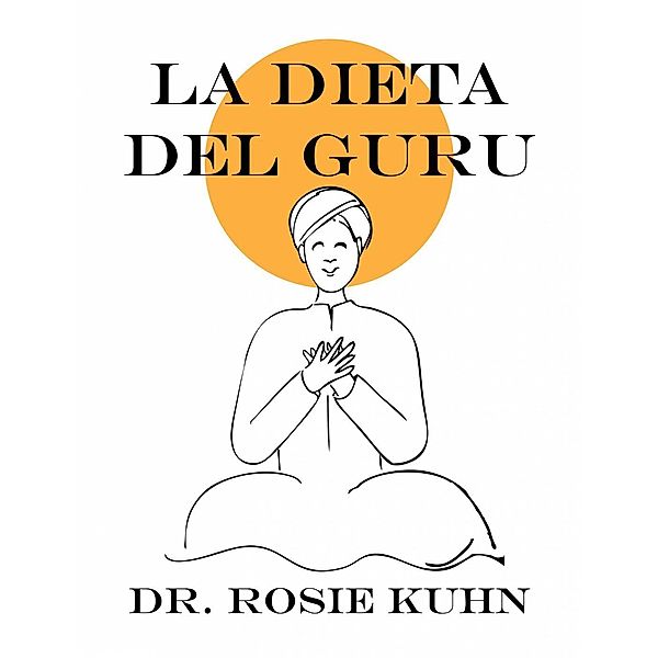 La dieta del guru, Rosie Kuhn