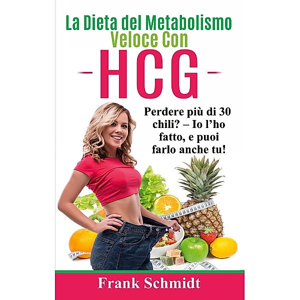 La Dieta del Metabolismo Veloce Con hCG, Frank Schmidt