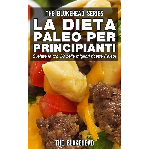 La Dieta Paleo Per Principianti, The Blokehead