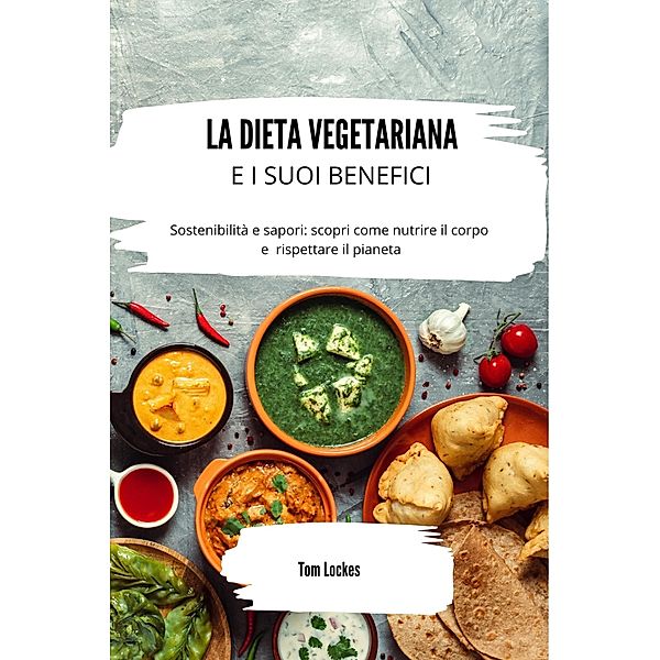 La dieta vegetariana e i suoi benefici, Tom Lockes