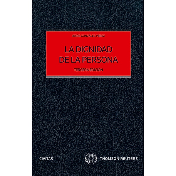 La dignidad de la persona / Estudios y Comentarios de Civitas, Jesús González Pérez