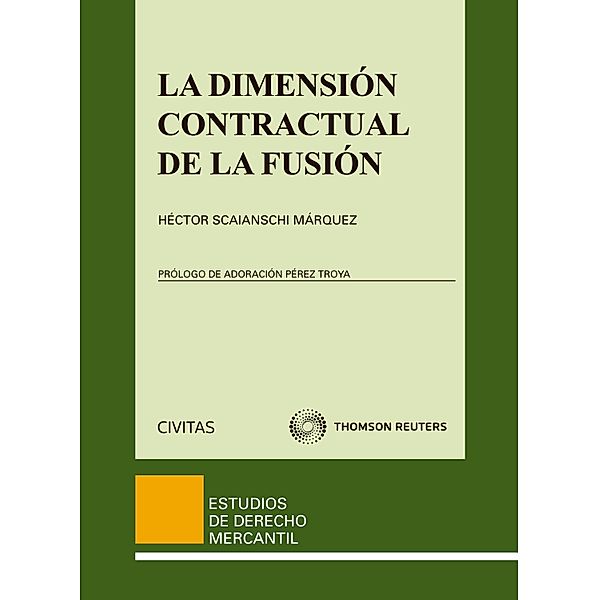 La dimensión contractual de la fusión / Estudios Derecho Mercantil Bd.90, Héctor Scainanschi