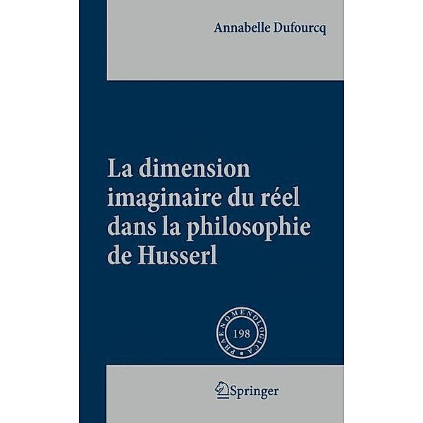 La dimension imaginaire du réel dans la philosophie de Husserl, Annabelle Dufourcq