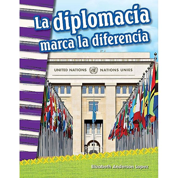 La diplomacia marca la diferencia (epub), Elizabeth Anderson Lopez