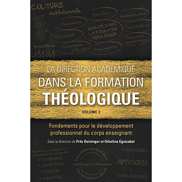 La direction académique dans la formation théologique, volume 3 / Collection ICETE
