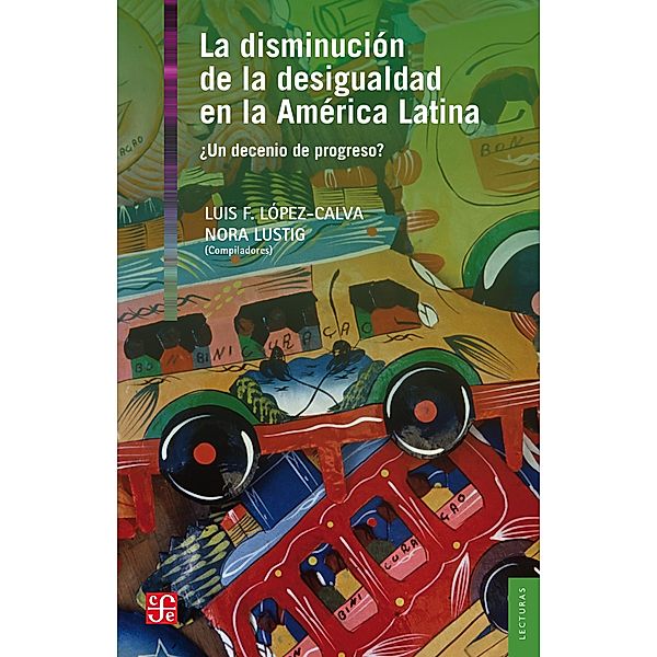 La disminución de la desigualdad en la América Latina, Luis F. López Calva, Nora Lustig