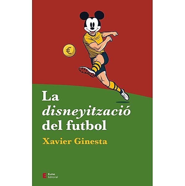 La disneyització del futbol, Xavier Ginesta