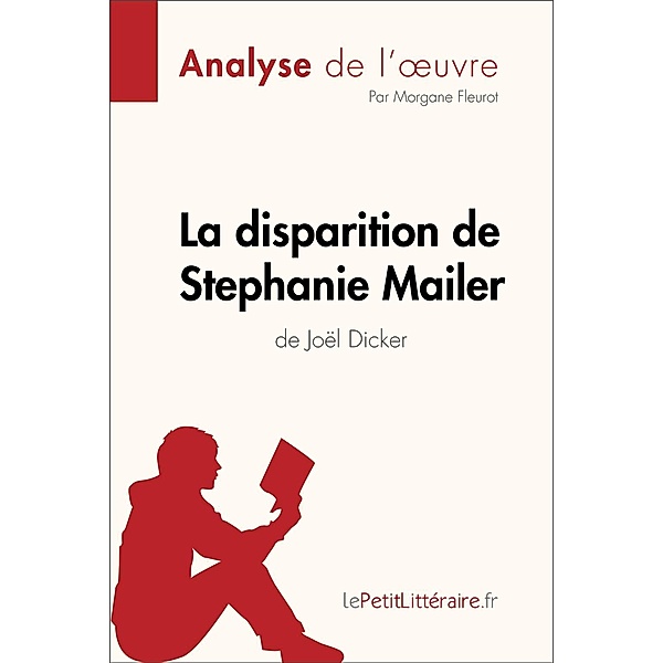 La disparition de Stephanie Mailer de Joël Dicker (Analyse de l'oeuvre), Lepetitlitteraire, Morgane Fleurot