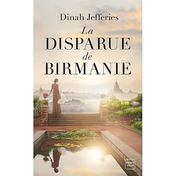 La Disparue de Birmanie / Hauteville Historique, Dinah Jefferies