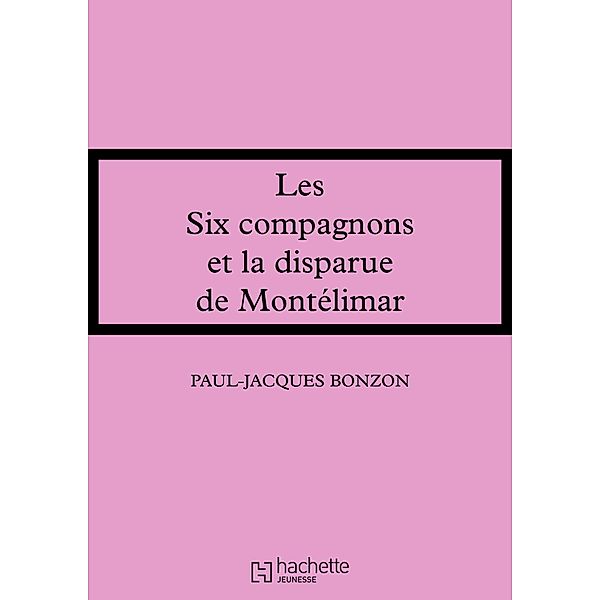 La disparue de Montélimar / Les Classiques de la Rose, Paul-Jacques Bonzon
