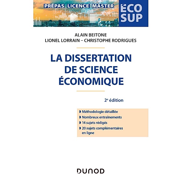 La dissertation de science économique - 2e éd. / Éco Sup, Alain Beitone, Lionel Lorrain, Christophe Rodrigues