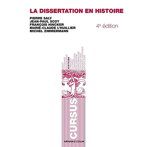 La dissertation en histoire / Cursus, Pierre Saly, Jean-Paul Scot, François Hincker, Marie-Claude L'Huillier, Michel Zimmermann