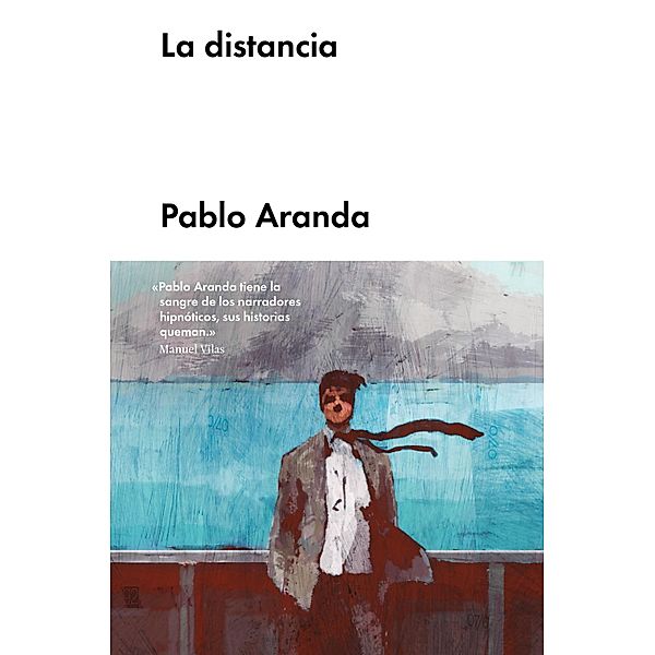 La distancia / Narrativa en lengua española, Pablo Aranda