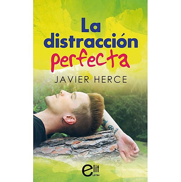La distracción perfecta / Elit Lgtbi, Javier Herce