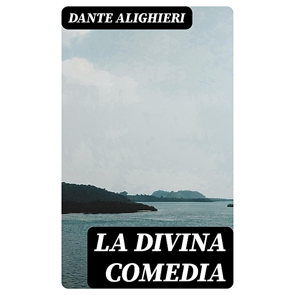 La Divina Comedia, Dante Alighieri