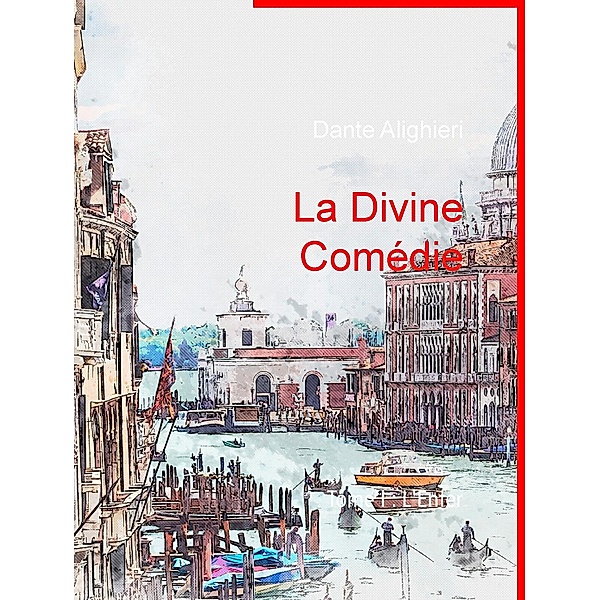 La Divine Comédie, Dante Alighieri