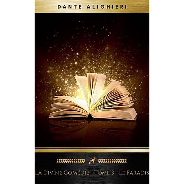 La divine comédie - Tome 3 - Le Paradis, Dante Alighieri