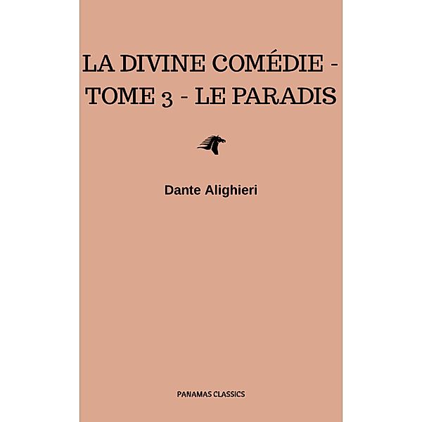 La divine comédie - Tome 3 - Le Paradis, Dante Alighieri