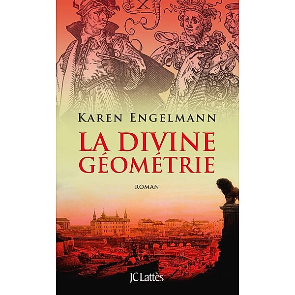 La divine géométrie / Romans historiques, Karen Engelmann