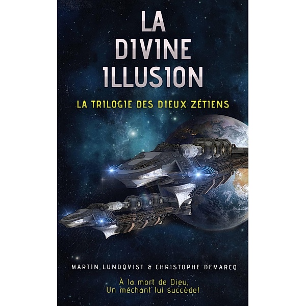 La Divine Illusion (La trilogie des Dieux Zétiens, #1) / La trilogie des Dieux Zétiens, Martin Lundqvist