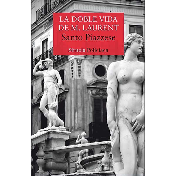 La doble vida de M. Laurent / Nuevos Tiempos Bd.400, Santo Piazzese