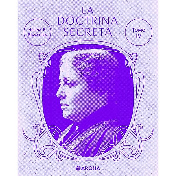 La doctrina secreta / Biblioteca Helena Petrovna Blavatsky Bd.7, Helena Petrovna Blavatsky