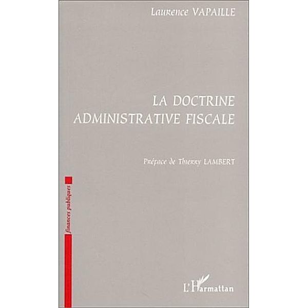 LA DOCTRINE ADMINISTRATIVE FISCALE / Hors-collection, Collectif