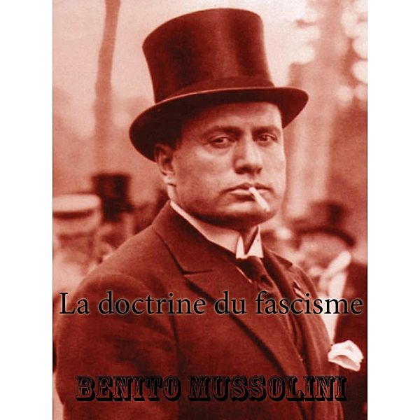 La doctrine du fascisme, Benito Mussolini