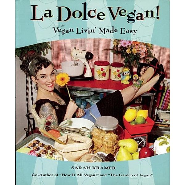 La Dolce Vegan!, Sarah Kramer