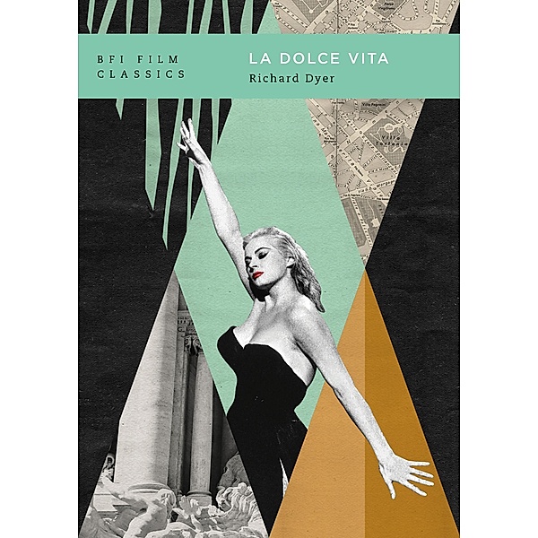La dolce vita / BFI Film Classics, Richard Dyer