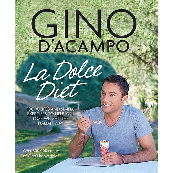 La Dolce Vita Diet / Gino D'Acampo, Gino D'Acampo
