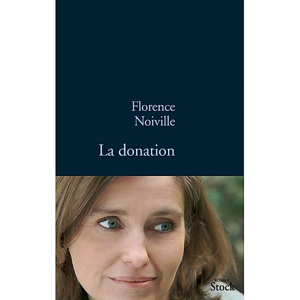 La donation / La Bleue, Florence Noiville