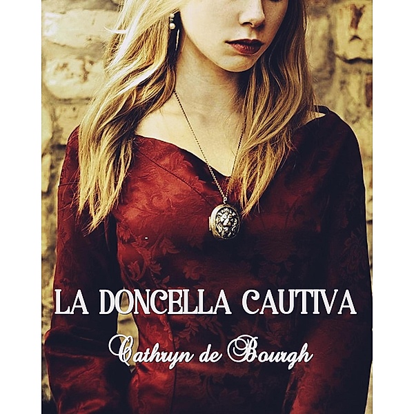 La doncella cautiva, Cathryn De Bourgh