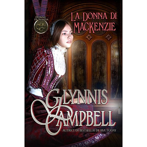 La Donna di MacKenzie (Donne di Scozia, #3) / Donne di Scozia, Glynnis Campbell