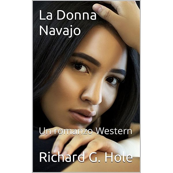 La Donna Navajo (Far West (i), #6) / Far West (i), Richard G. Hole
