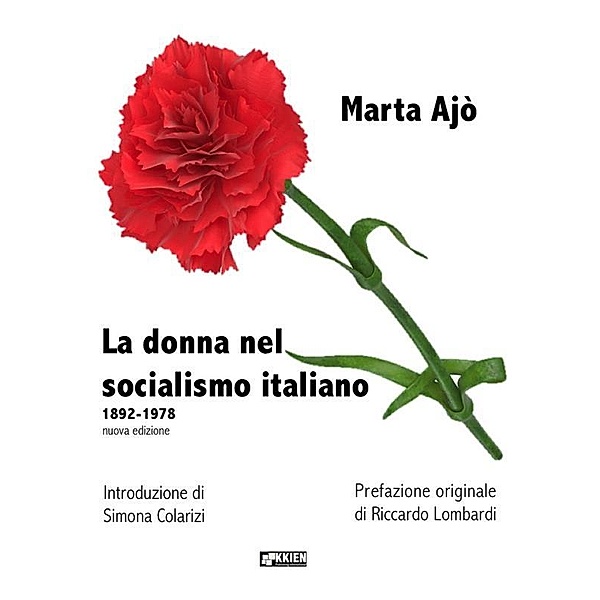 La donna nel socialismo italiano / Donne ieri oggi & domani, Marta Ajò