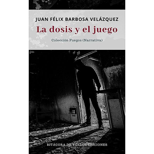La dosis y el juego, Juan Félix Barbosa Velázquez