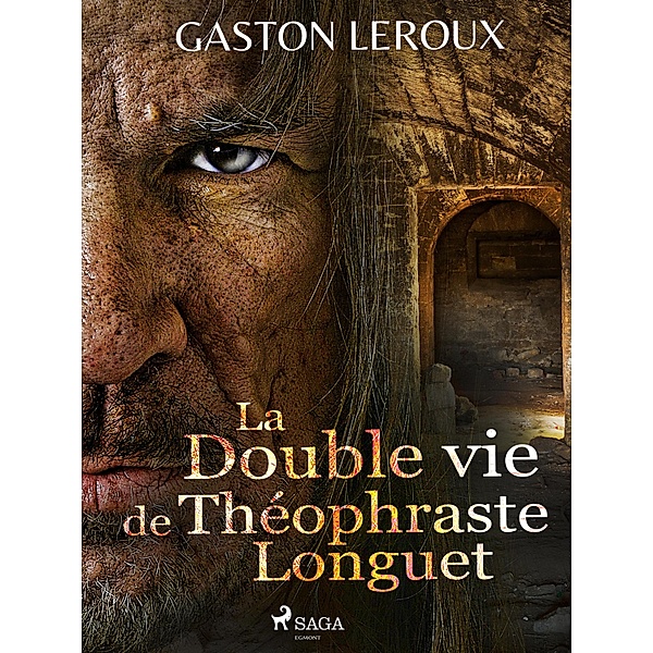 La Double vie de Théophraste Longuet, Gastón Leroux