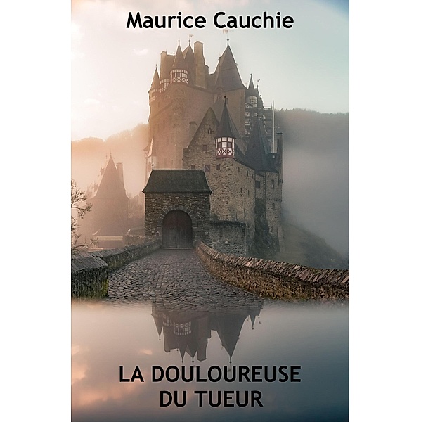 La Douloureuse du tueur / Librinova, Cauchie Maurice Cauchie