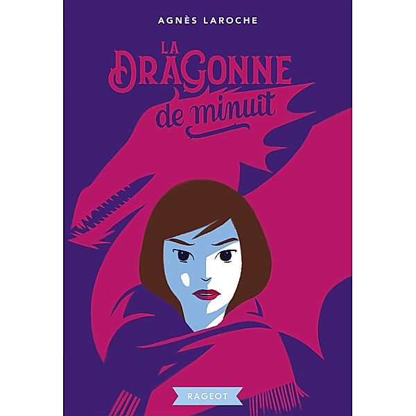 La dragonne de minuit / Rageot Romans, Agnès Laroche