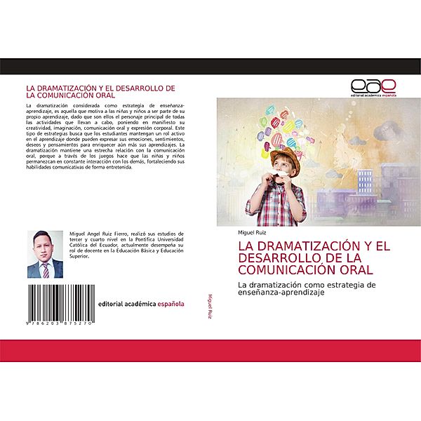 LA DRAMATIZACIÓN Y EL DESARROLLO DE LA COMUNICACIÓN ORAL, Miguel Ruiz