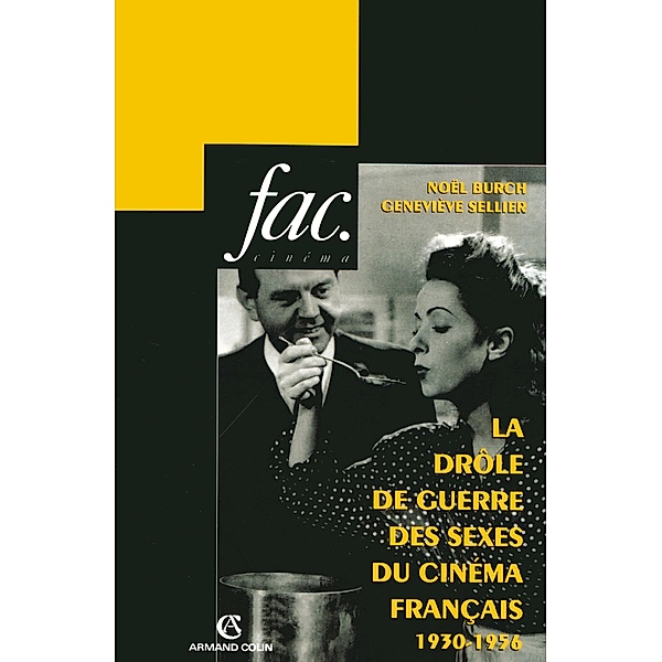 La drôle de guerre des sexes du cinéma français / Hors Collection, Noël Burch, Geneviève Sellier