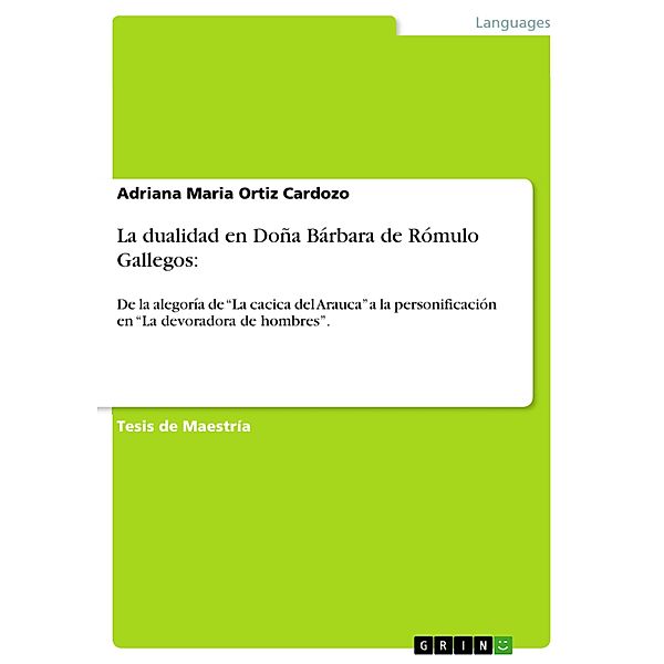 La dualidad en Doña Bárbara de Rómulo Gallegos:, Adriana Maria Ortiz Cardozo