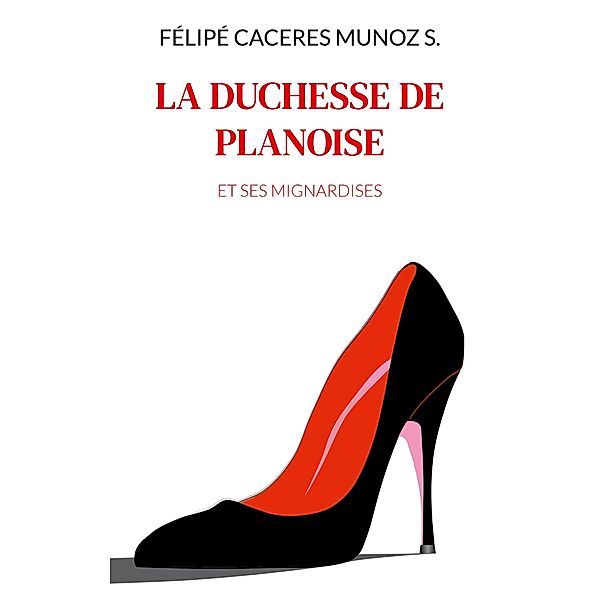 La Duchesse de Planoise, Félipé Caceres Munoz S.