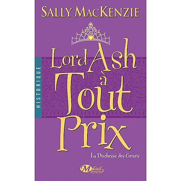 La Duchesse des coeurs, T3 : Lord Ash à tout prix / La Duchesse des c urs Bd.3, Sally MacKenzie