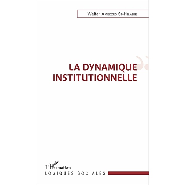 La dynamique institutionnelle, Amedzro St-Hilaire Walter Amedzro St-Hilaire
