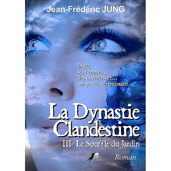 La dynastie clandestine - Tome 3, Jean-Frédéric Jung