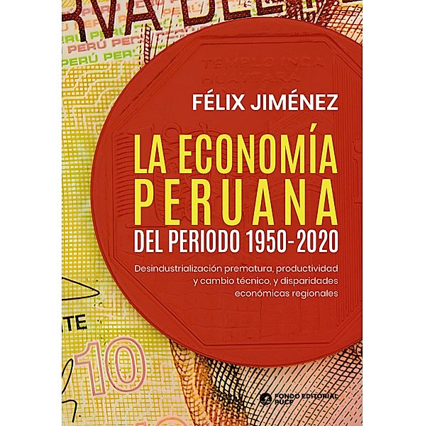 La economía peruana del periodo 1950-2020, Félix Jiménez