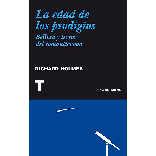 La edad de los prodigios / Noema, Richard Holmes