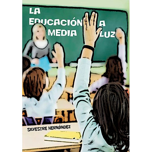 La educación a media luz, Silvestre Hernández